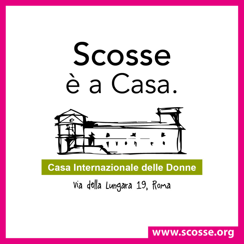 Scosse è a Casa: Casa Internazionale delle Donne.